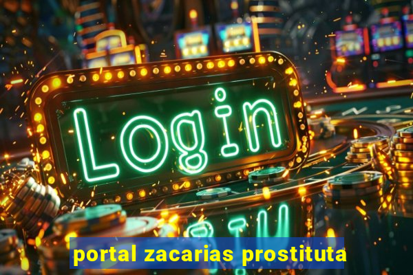 portal zacarias prostituta